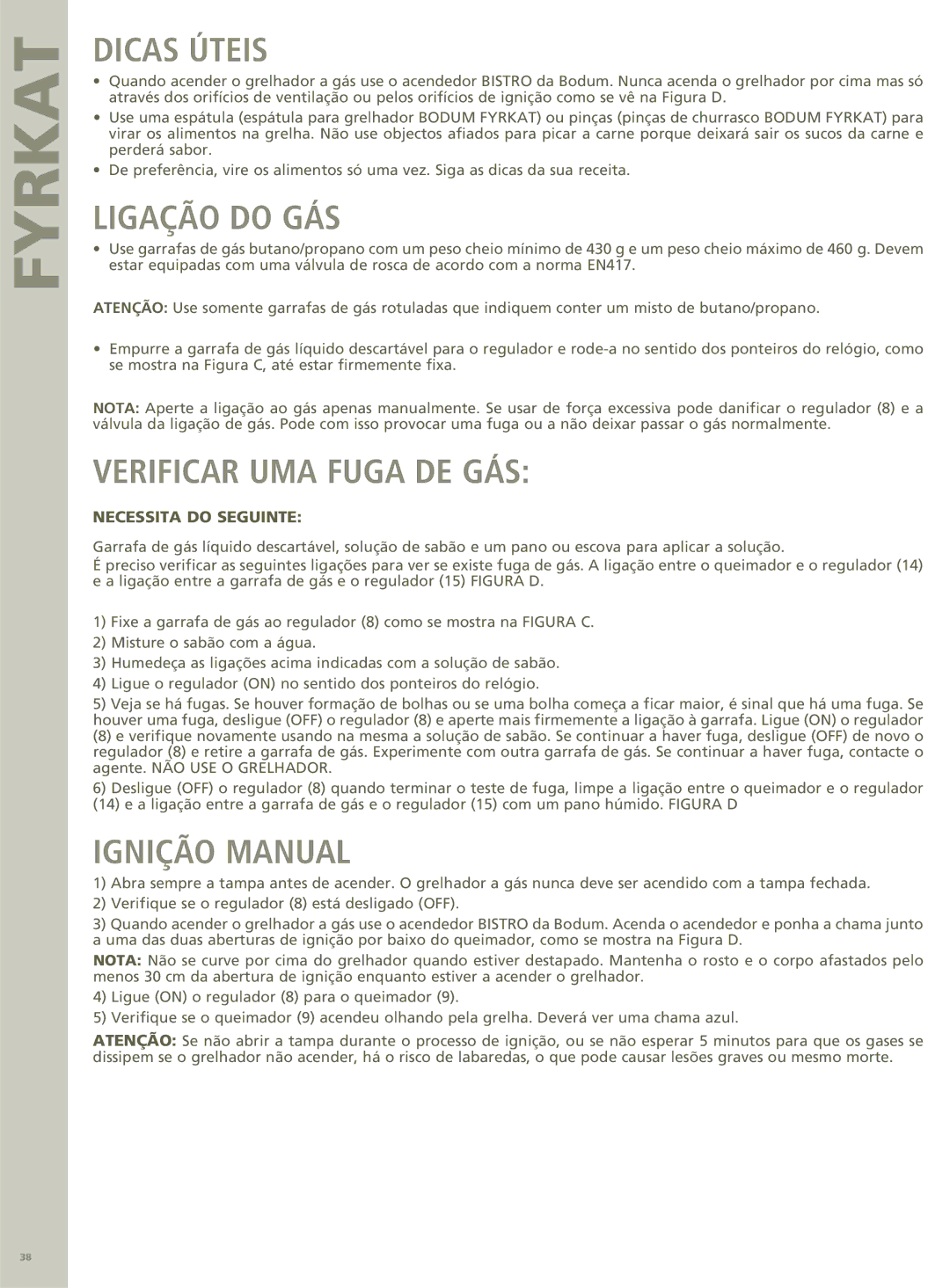 Bodum 11450P manual Dicas Úteis, Ligação do GÁS, Verificar UMA Fuga DE GÁS, Ignição Manual, Necessita do Seguinte 