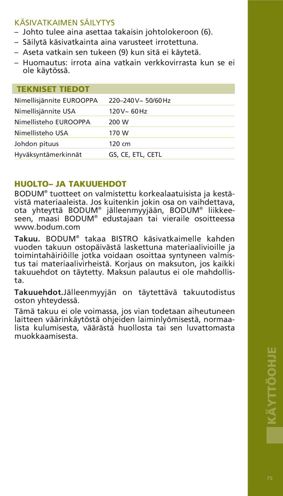 Bodum 11520 manual Käsivatkaimen Säilytys, Tekniset Tiedot, HUOLTO- JA Takuuehdot 