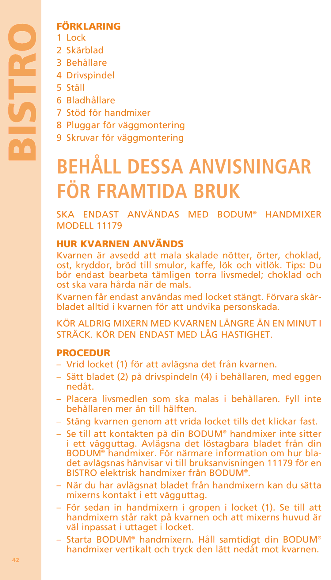 Bodum K11204 manual Behåll Dessa Anvisningar FÖR Framtida Bruk, Förklaring, HUR Kvarnen Används, Procedur 