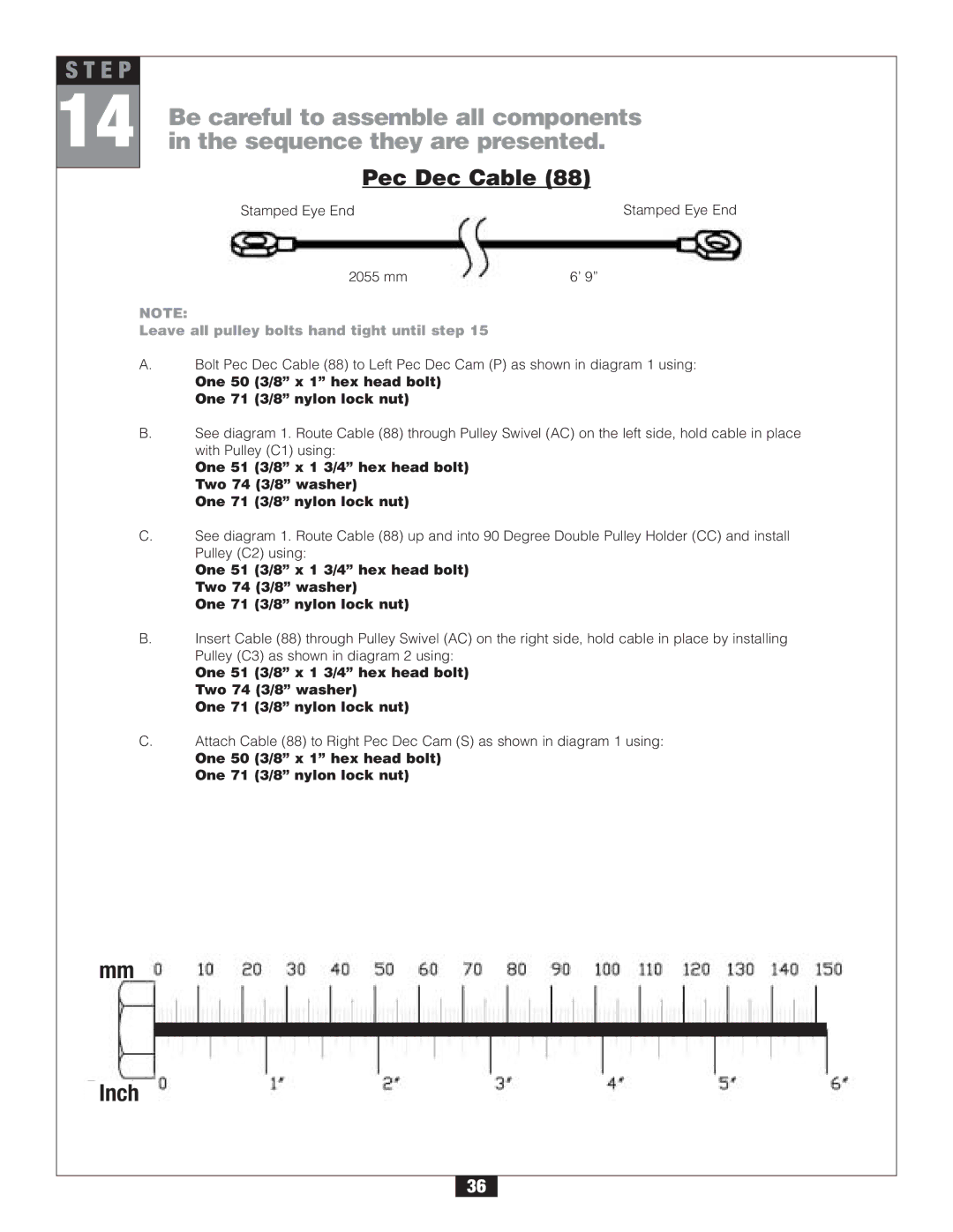 Body Solid G6B manual Pec Dec Cable, One 50 3/8 x 1 hex head bolt One 71 3/8 nylon lock nut 