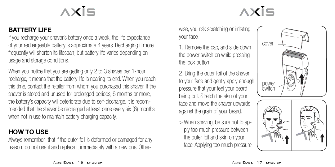 Bodyline Products International AX-4330 Battery Life, HOW to USE, Wise, you risk scratching or irritating your face 