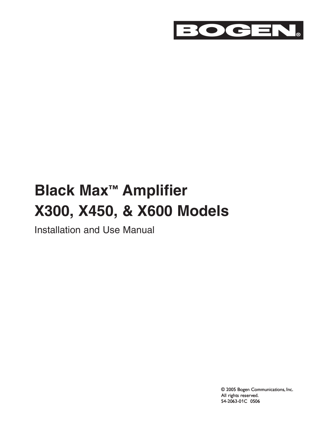 Bogen manual Black Max Amplifier X300, X450, & X600 Models, Installation and Use Manual 