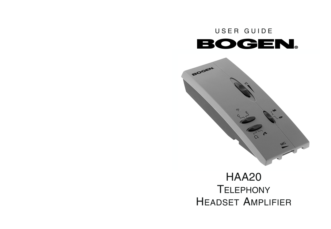 Bogen HAA20 warranty Telephony Headset Amplifier, U S E R G U I D E 