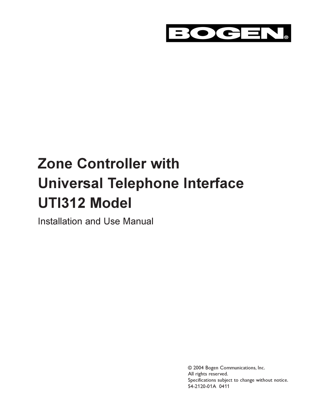 Bogen specifications Zone Controller with Universal Telephone Interface UTI312 Model, Installation and Use Manual 