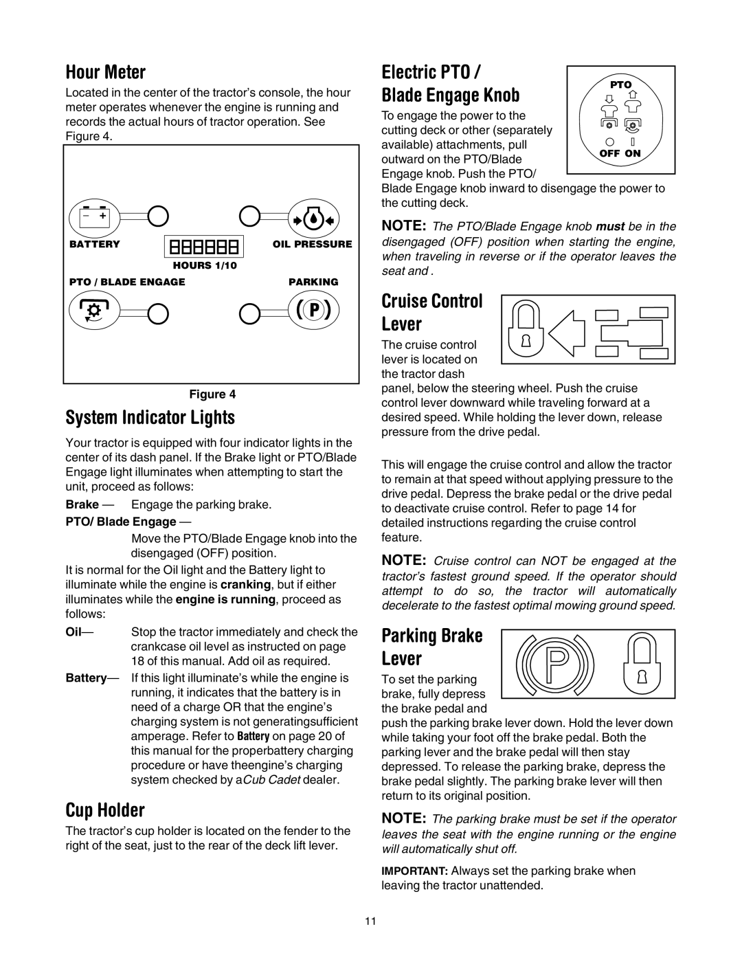 Bolens LT1024 manual Hour Meter, System Indicator Lights, Cup Holder, Electric PTO Blade Engage Knob, Cruise Control Lever 