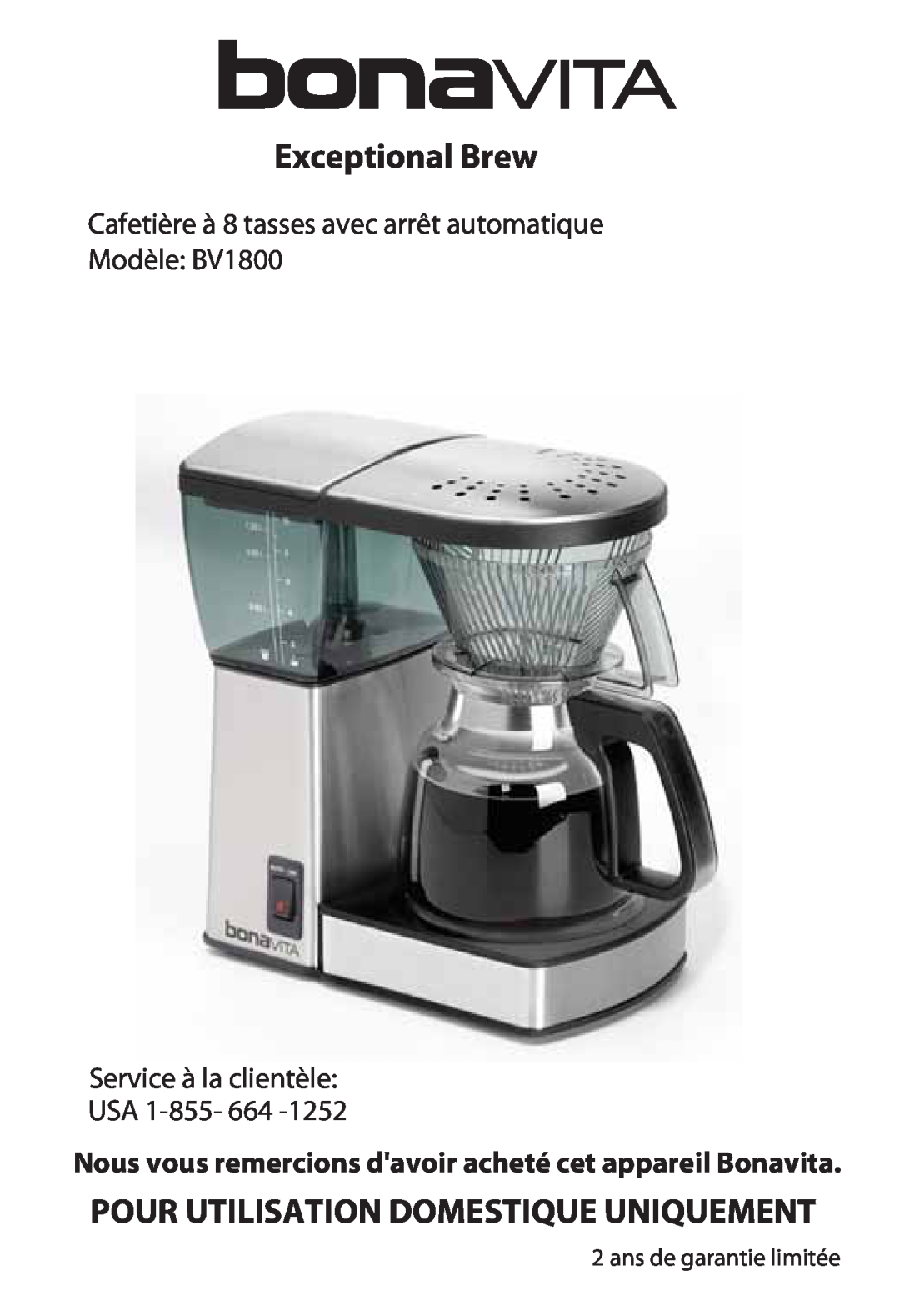 Bonavita warranty Cafetière à 8 tasses avec arrêt automatique, Modèle: BV1800 Service à la clientèle, USA 1-855-664 