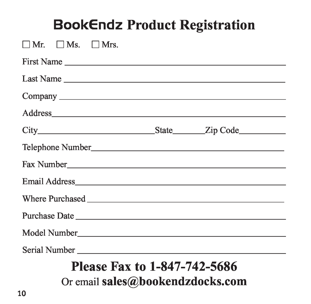 Bookendz BE-10333 manual BookEndz Product Registration, Please Fax to, Or email sales@bookendzdocks.com 