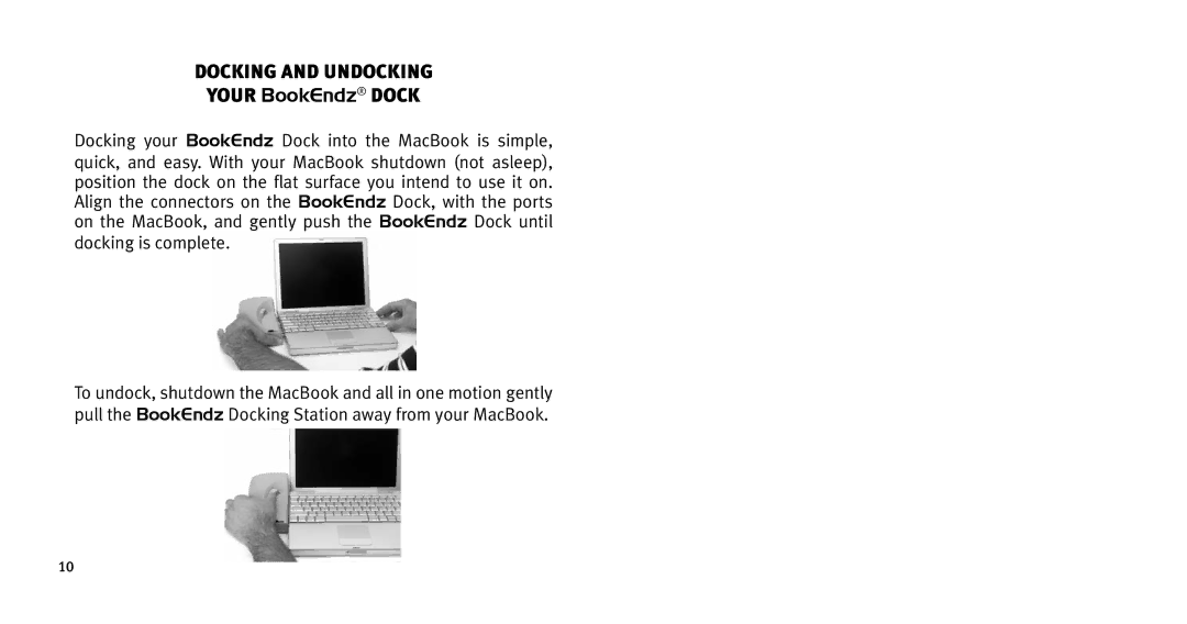 Bookendz BE-MB13W, BE-10281 owner manual Docking and Undocking, Your BookEndz Dock 