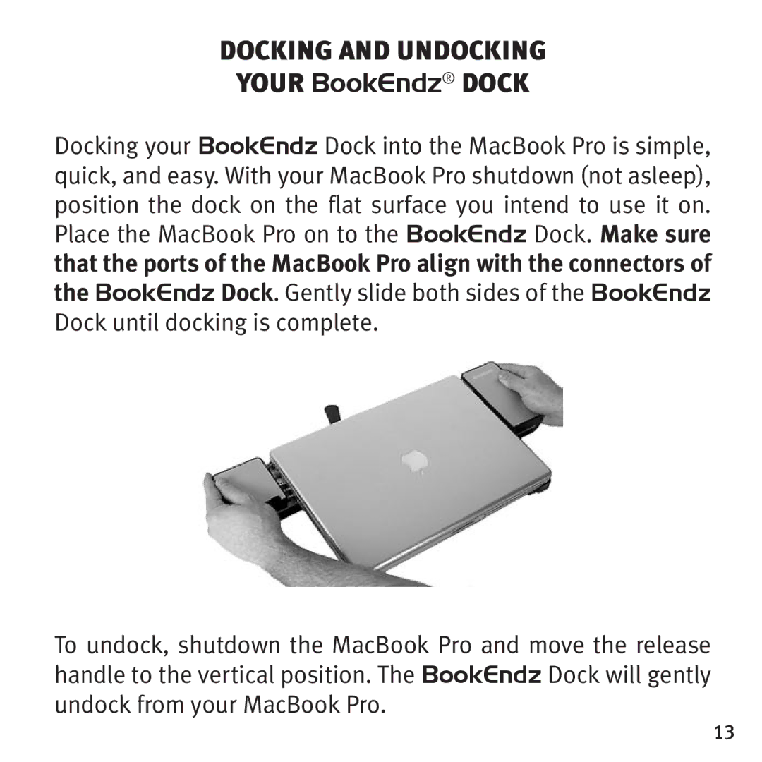 Bookendz BE-MBP15F, BE-10291 owner manual Docking and undocking Your BookEndz dock 