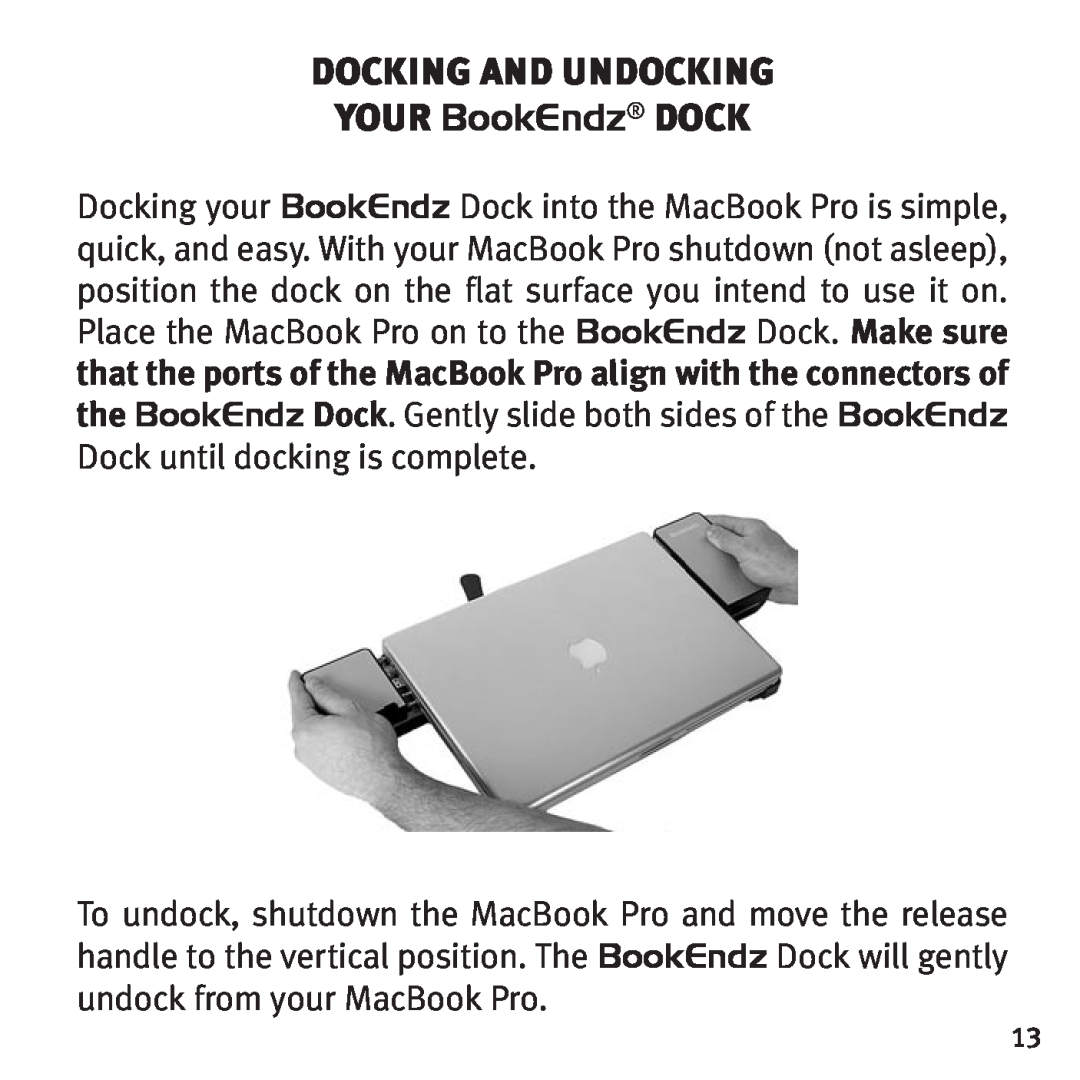 Bookendz BE-MBP15F, BE-10291 owner manual docking and undocking your BookEndz dock 