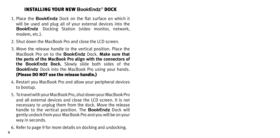 Bookendz BE-MBP17, BE-10309 owner manual Installing your New BookEndz dock, Please do not use the release handle 