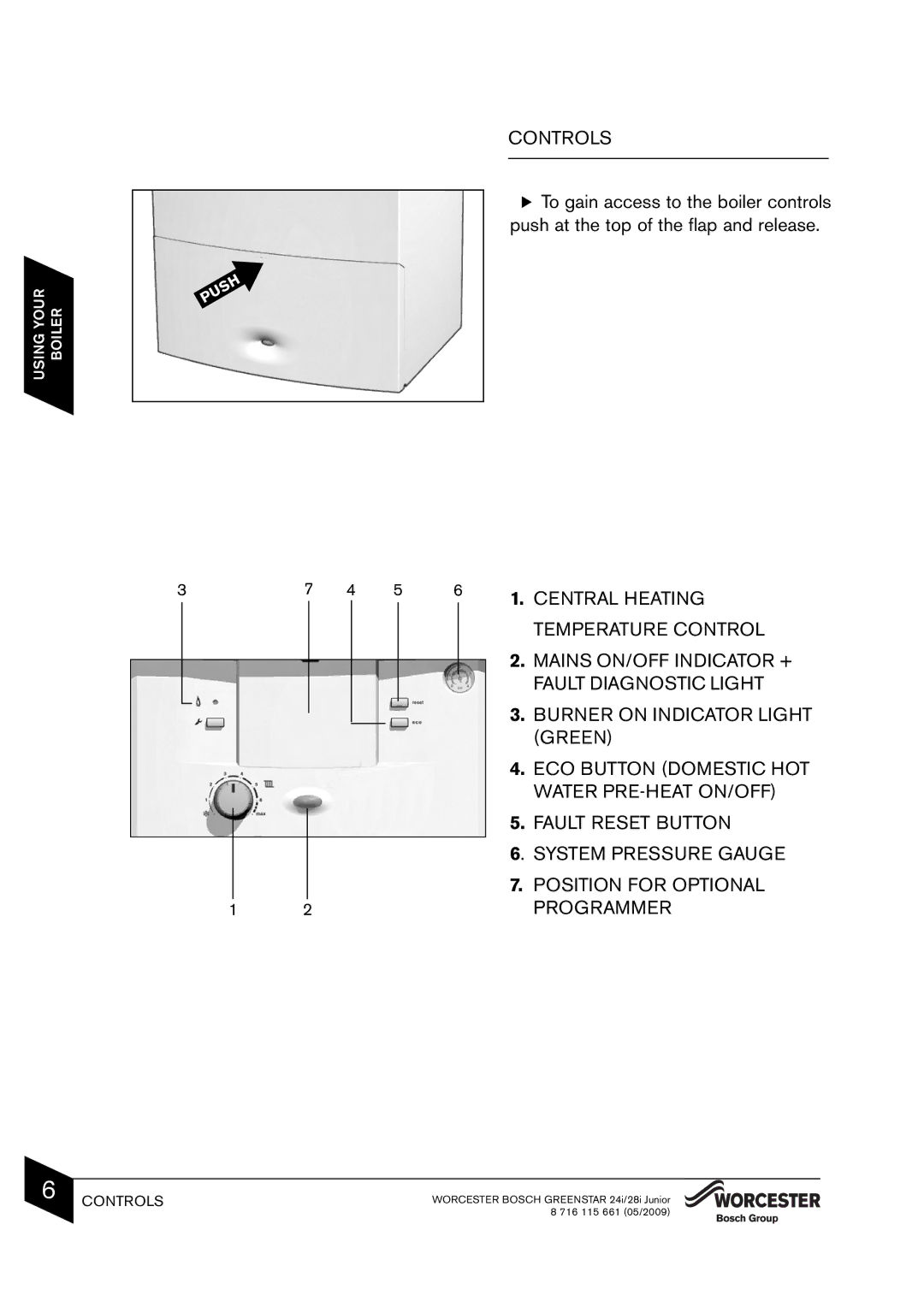 Bosch Appliances 24i junior Controls, Central Heating, Temperature Control, Mains ON/OFF Indicator +, Green, Programmer 