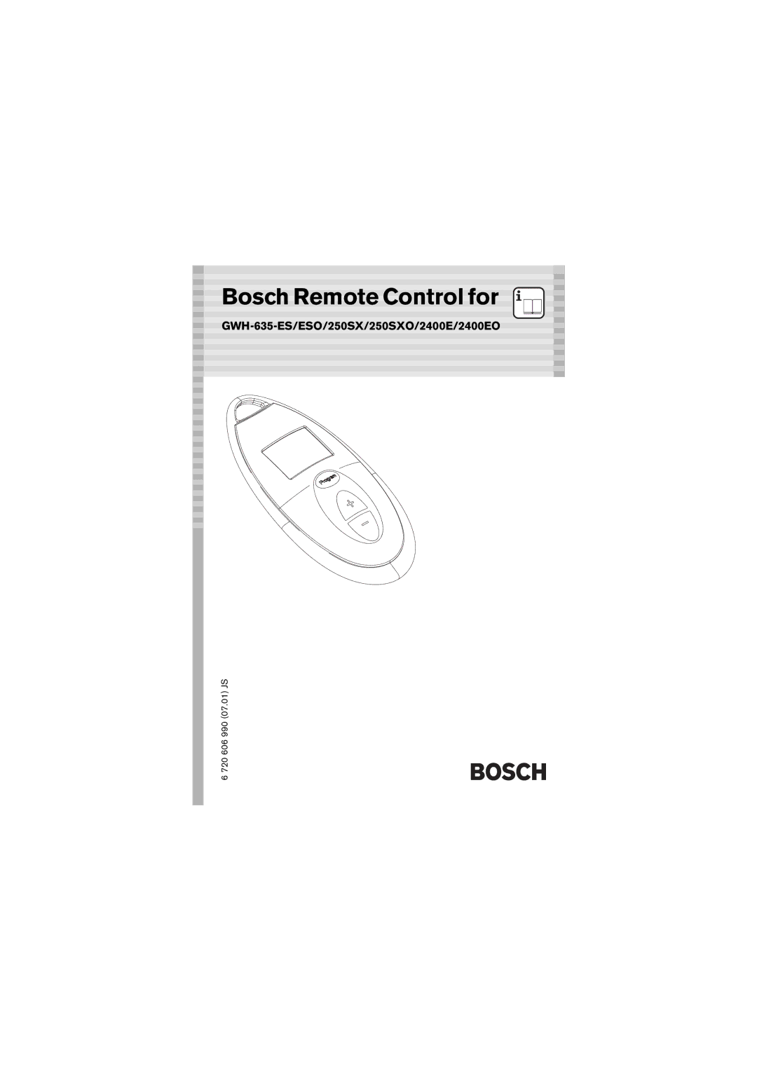 Bosch Appliances manual Bosch Remote Control for, GWH-635-ES/ESO/250SX/250SXO/2400E/2400EO 