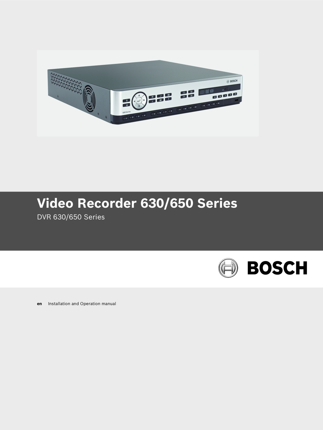 Bosch Appliances operation manual Video Recorder 630/650 Series, DVR 630/650 Series 