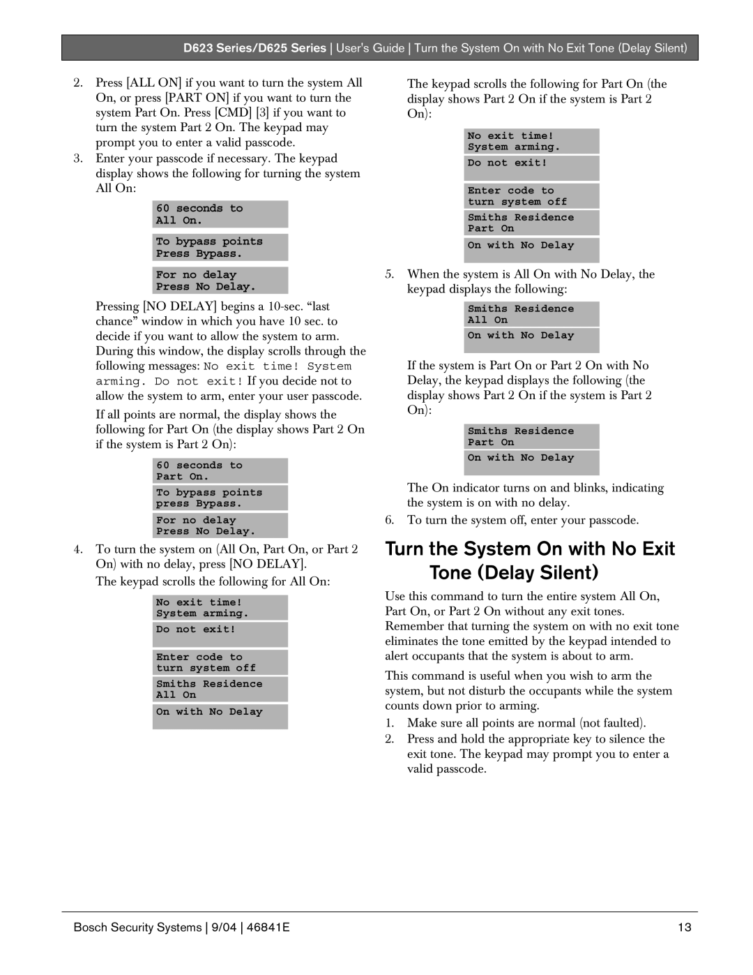 Bosch Appliances D625, D623 manual Turn the System On with No Exit Tone Delay Silent 