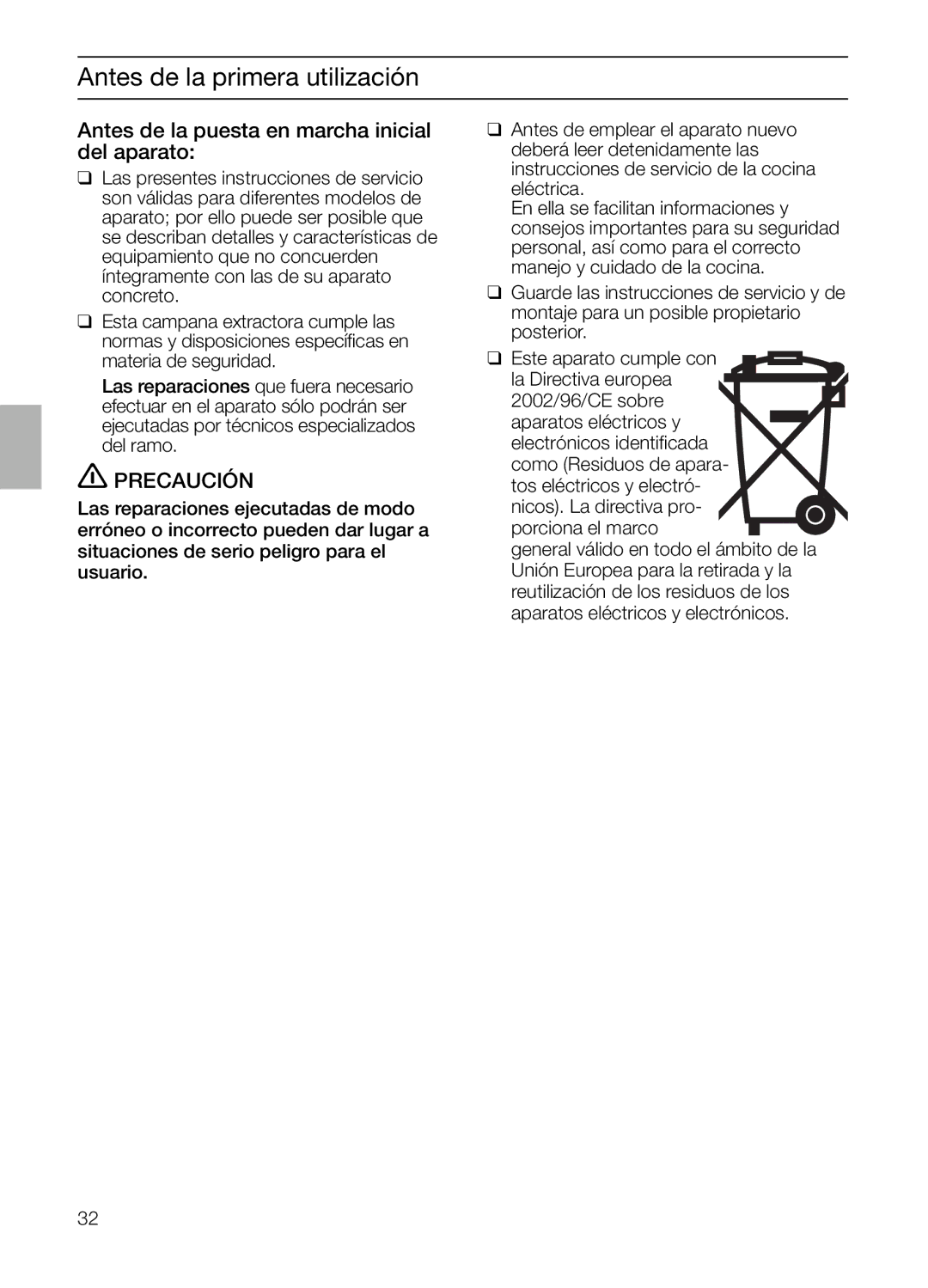 Bosch Appliances DIE 165 R Antes de la primera utilización, Antes de la puesta en marcha inicial del aparato, Precaución 