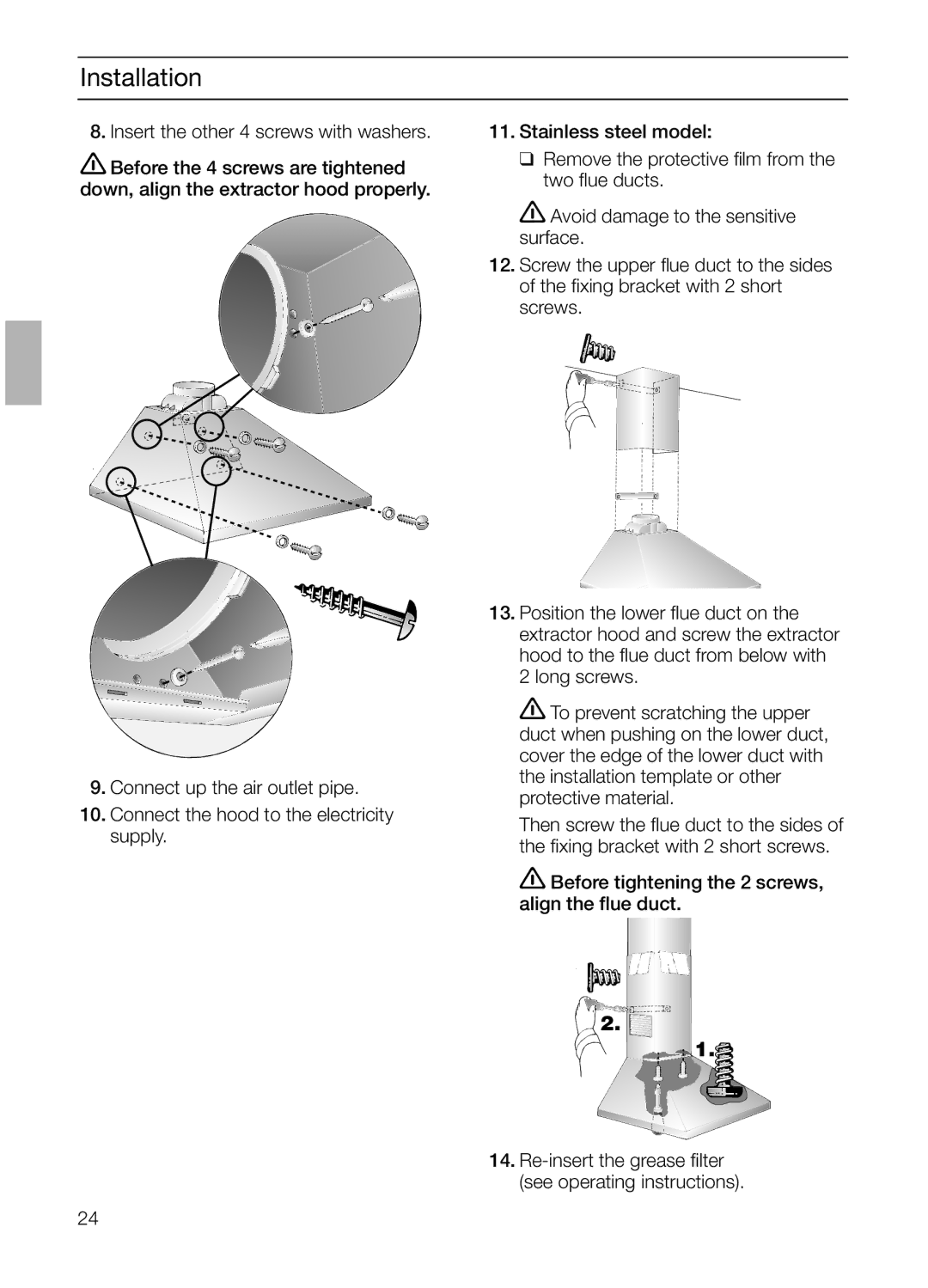 Bosch Appliances DKE 73, DKE 63 installation instructions Before tightening the 2 screws, align the ﬂue duct 