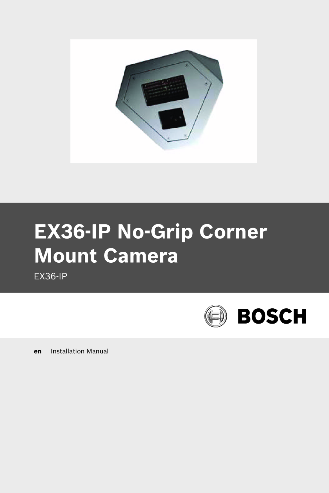 Bosch Appliances EX36-IP installation manual EX36‑IP No-Grip Corner Mount Camera 