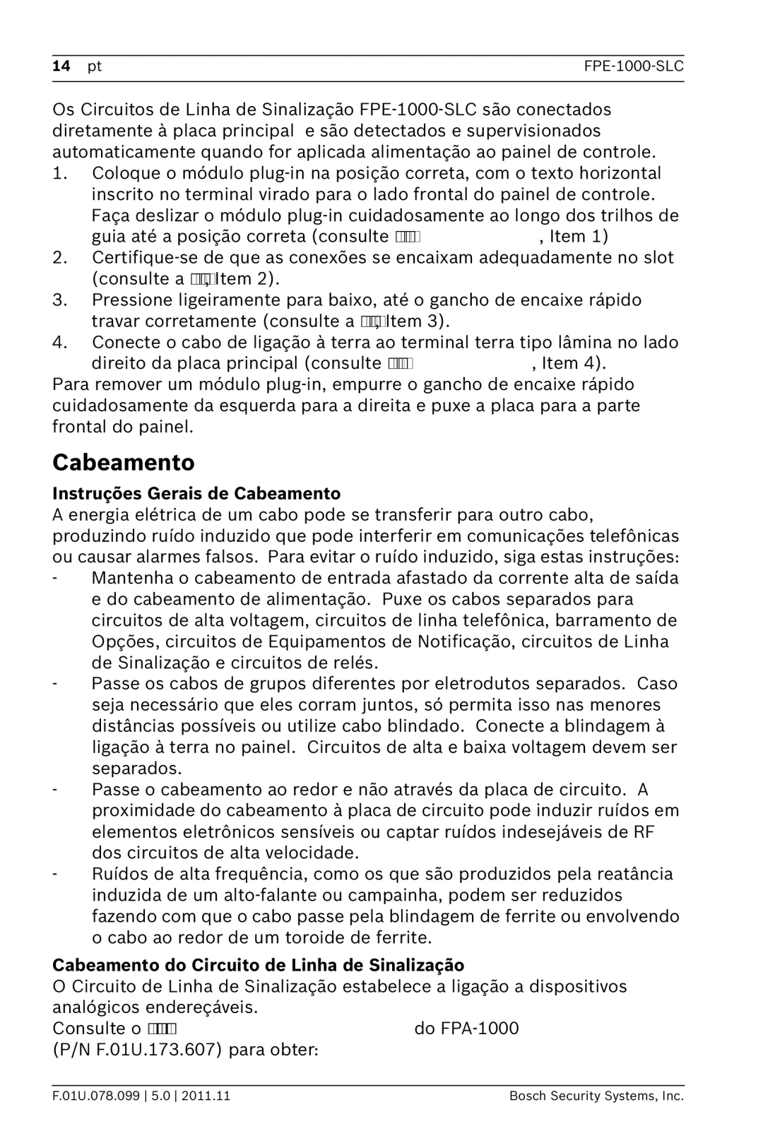 Bosch Appliances FPE-1000-SLC manual Instruções Gerais de Cabeamento, Cabeamento do Circuito de Linha de Sinalização 