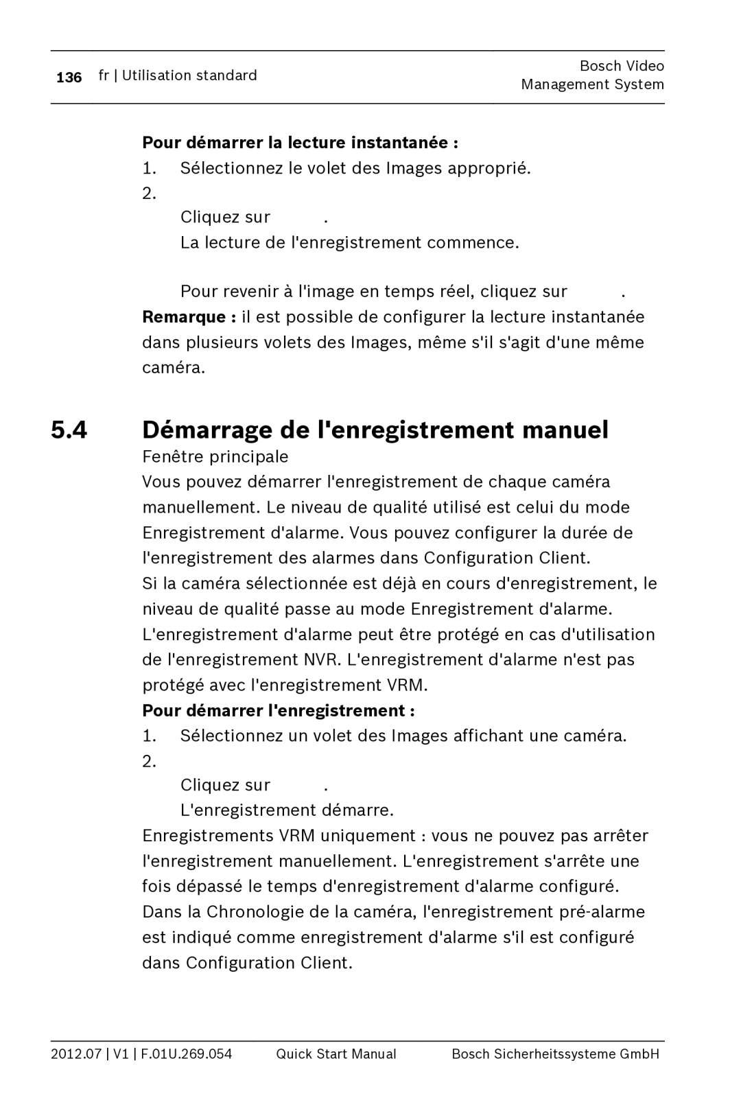 Bosch Appliances MBV-BPRO-40 quick start manual Démarrage de lenregistrement manuel, Pour démarrer la lecture instantanée 