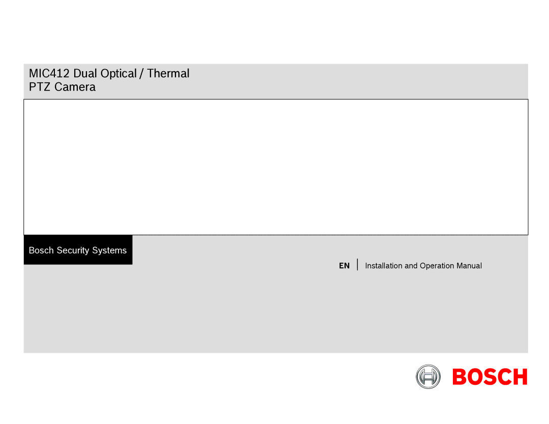 Bosch Appliances operation manual MIC412 Dual Optical / Thermal PTZ Camera 