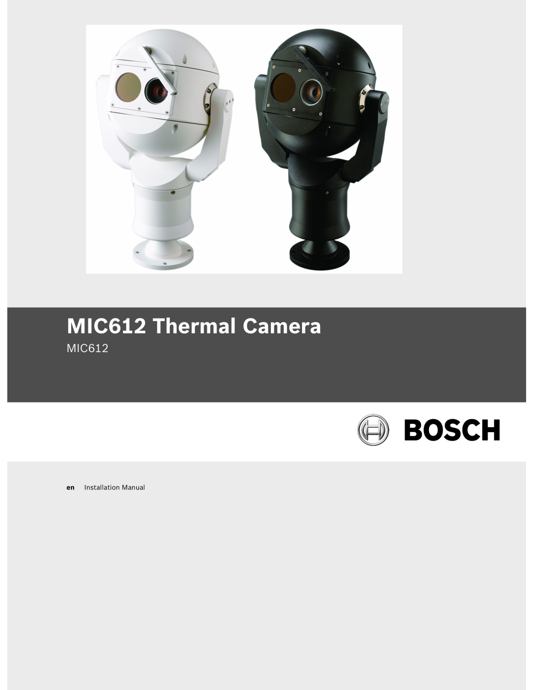 Bosch Appliances installation manual MIC612 Thermal Camera, en Installation Manual 