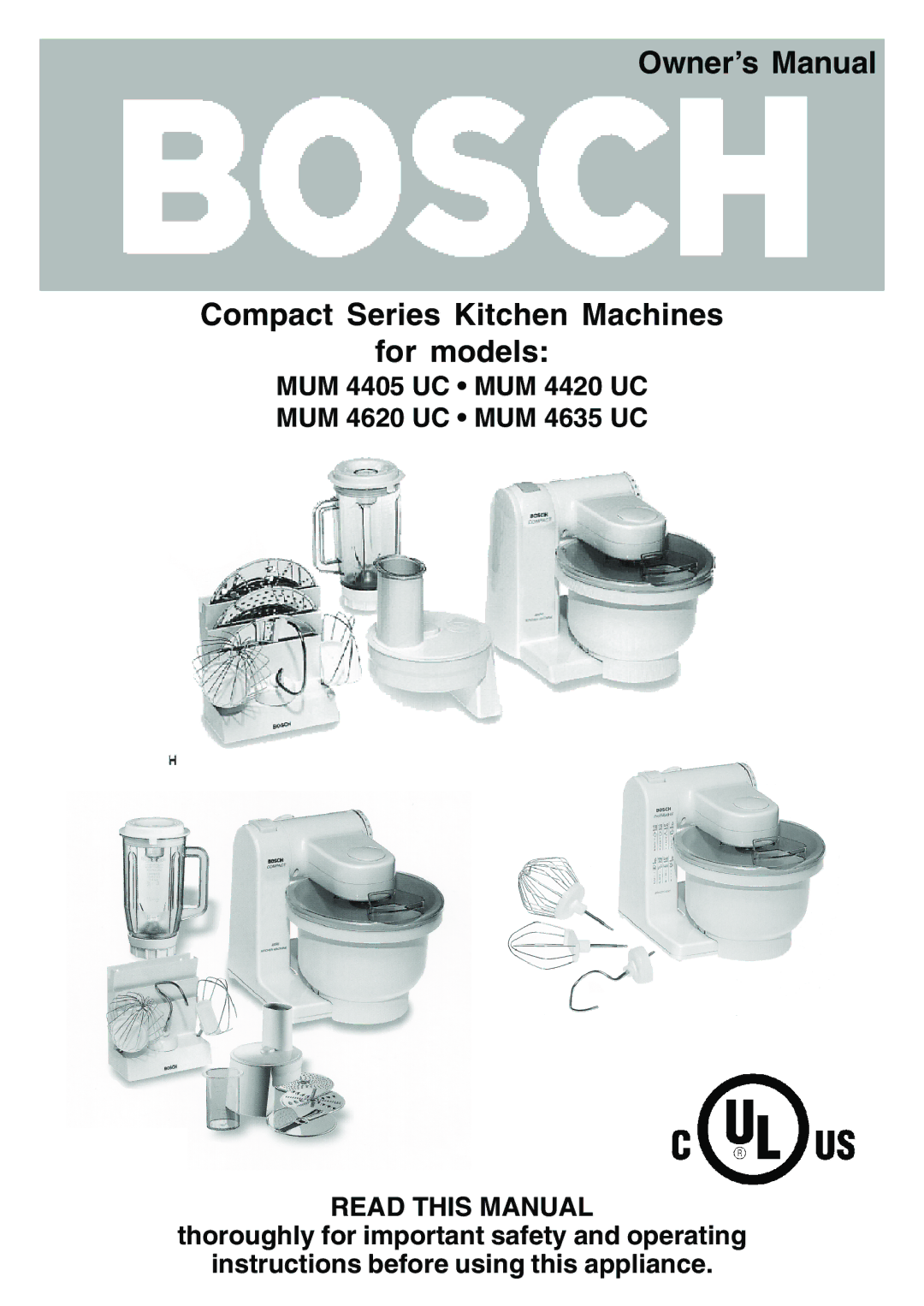 Bosch Appliances MUM 4620 UC, MUM 4635 UC, MUM 4420 UC, MUM 4405 UC owner manual Compact Series Kitchen Machines For models 