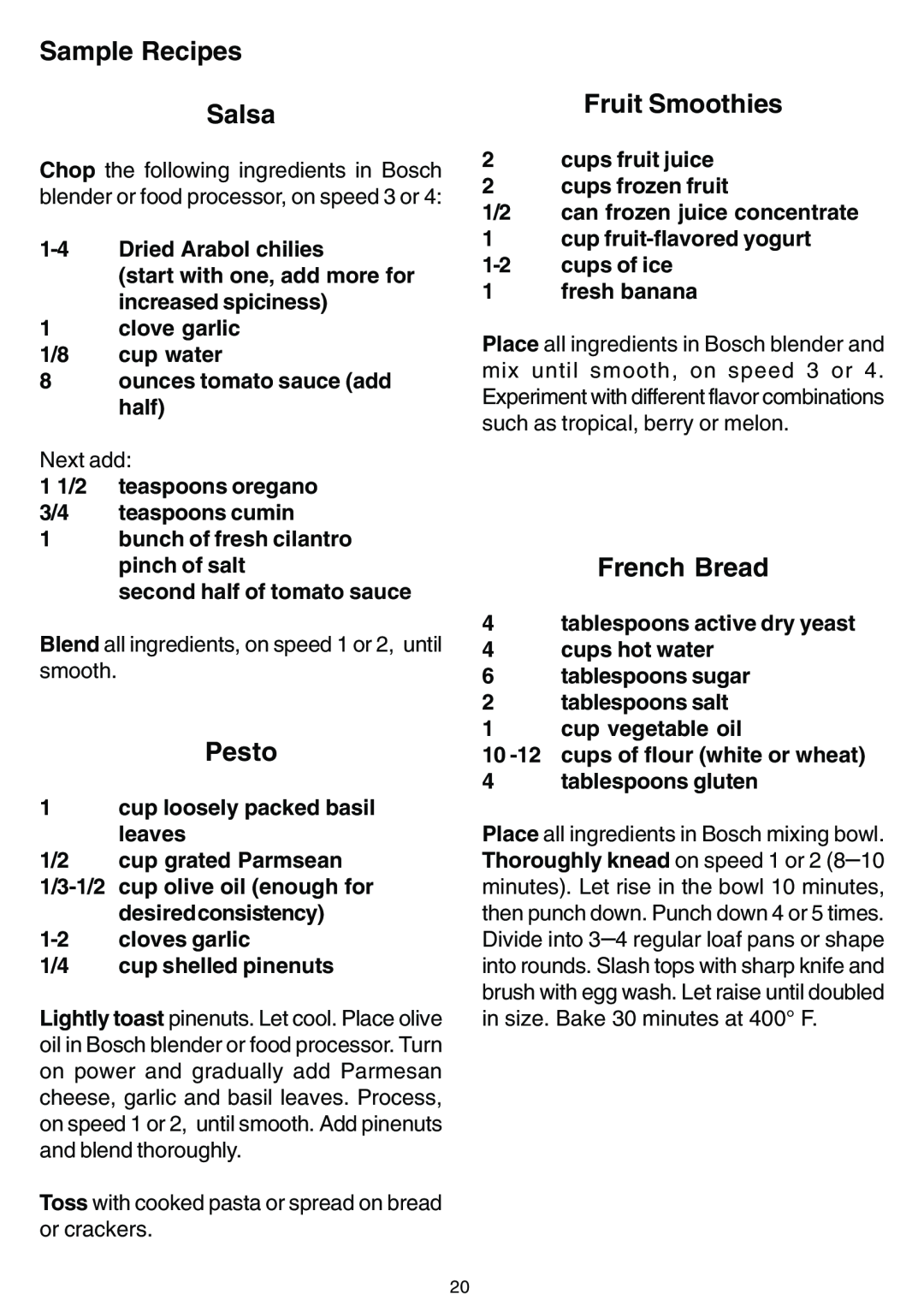 Bosch Appliances MUM 4420 UC Sample Recipes Salsa, Pesto, Fruit Smoothies, French Bread, 1-4Dried Arabol chilies 