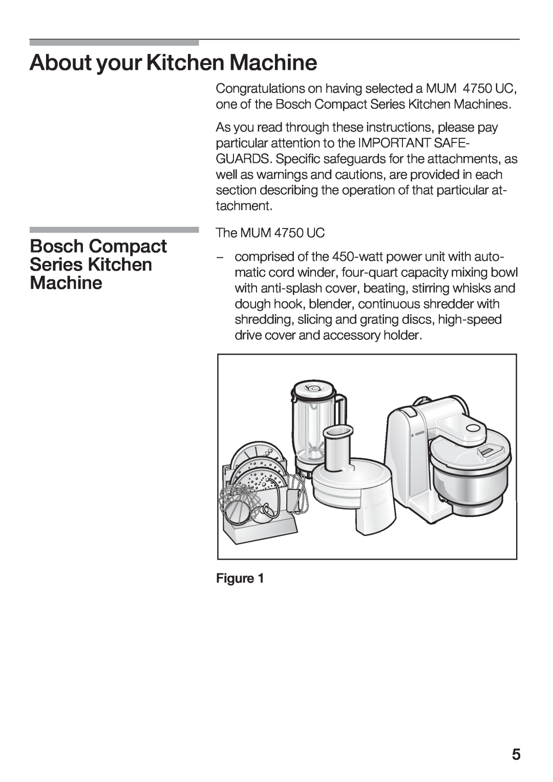 Bosch Appliances MUM 4750 UC manual About your Kitchen Machine, Bosch Compact Series Kitchen Machine 