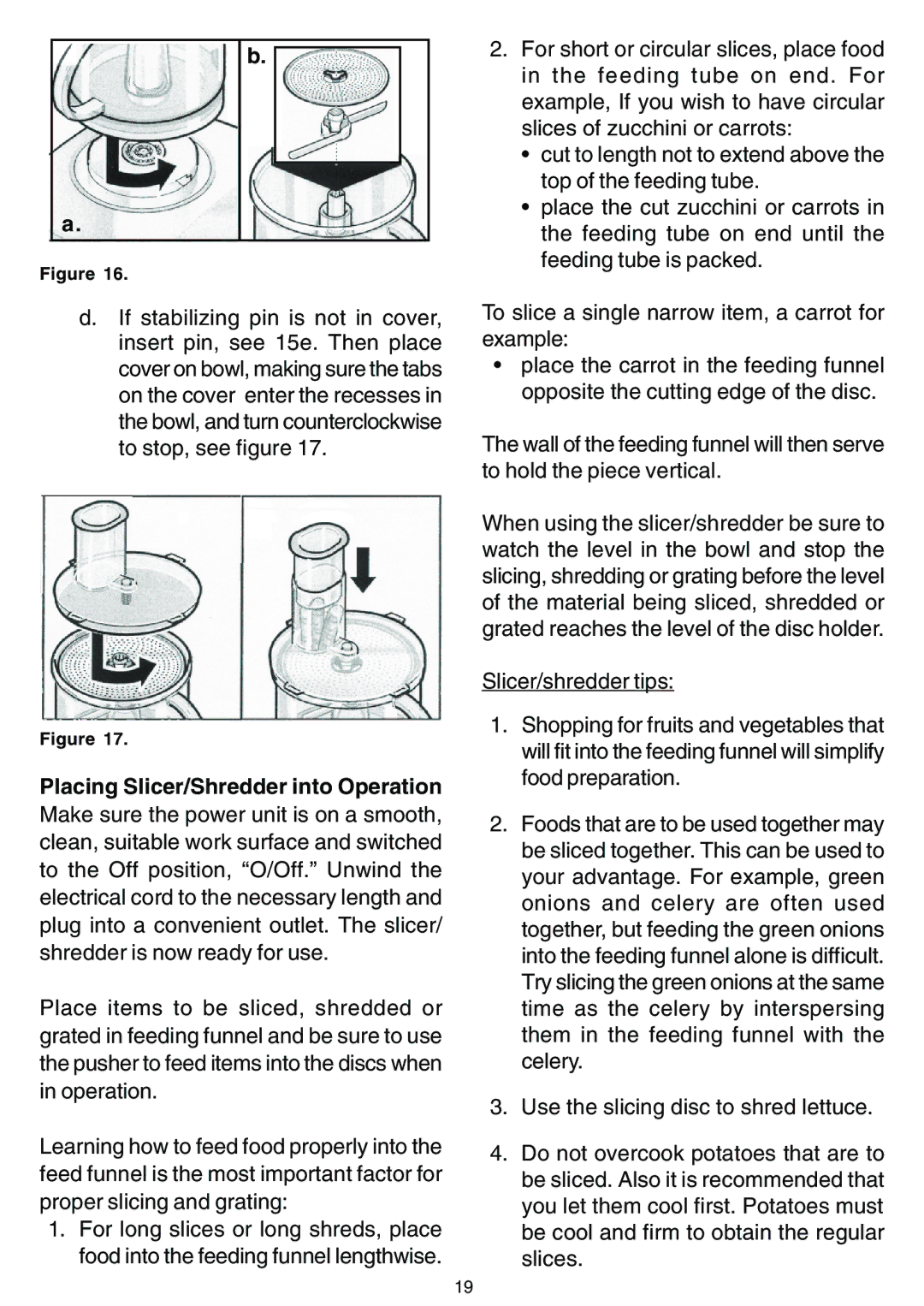 Bosch Appliances MUM 7000 UC owner manual Placing Slicer/Shredder into Operation 