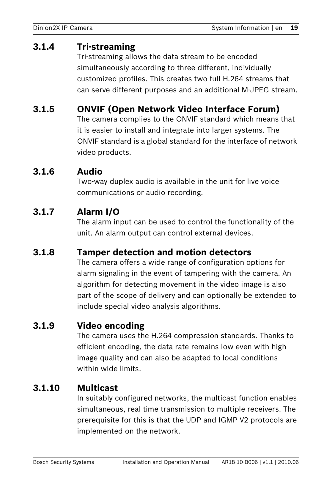 Bosch Appliances NBN-498 Tri-streaming, Onvif Open Network Video Interface Forum, Audio, Alarm I/O, Video encoding 