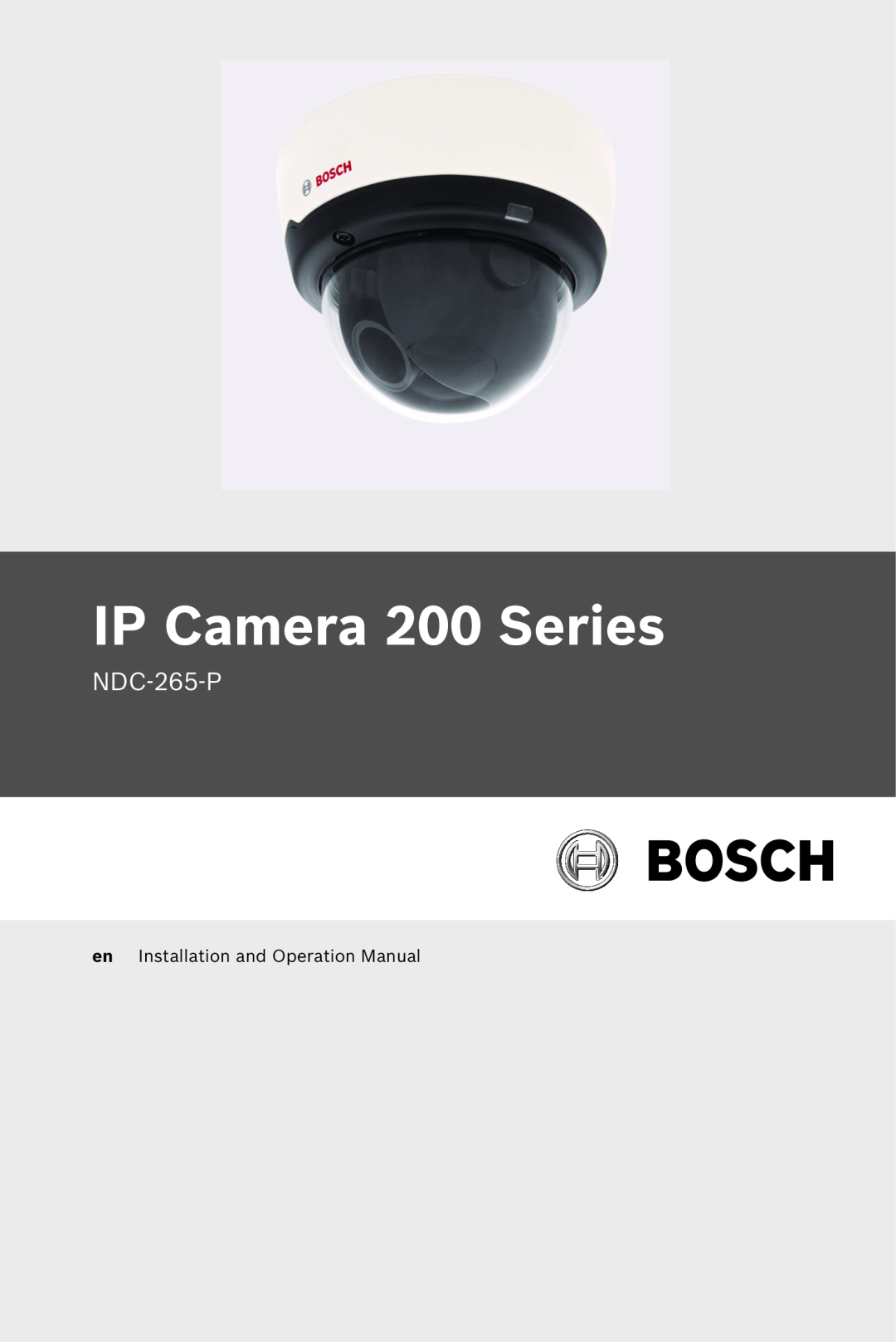 Bosch Appliances NDC-265-P operation manual IP Camera 200 Series, en Installation and Operation Manual 