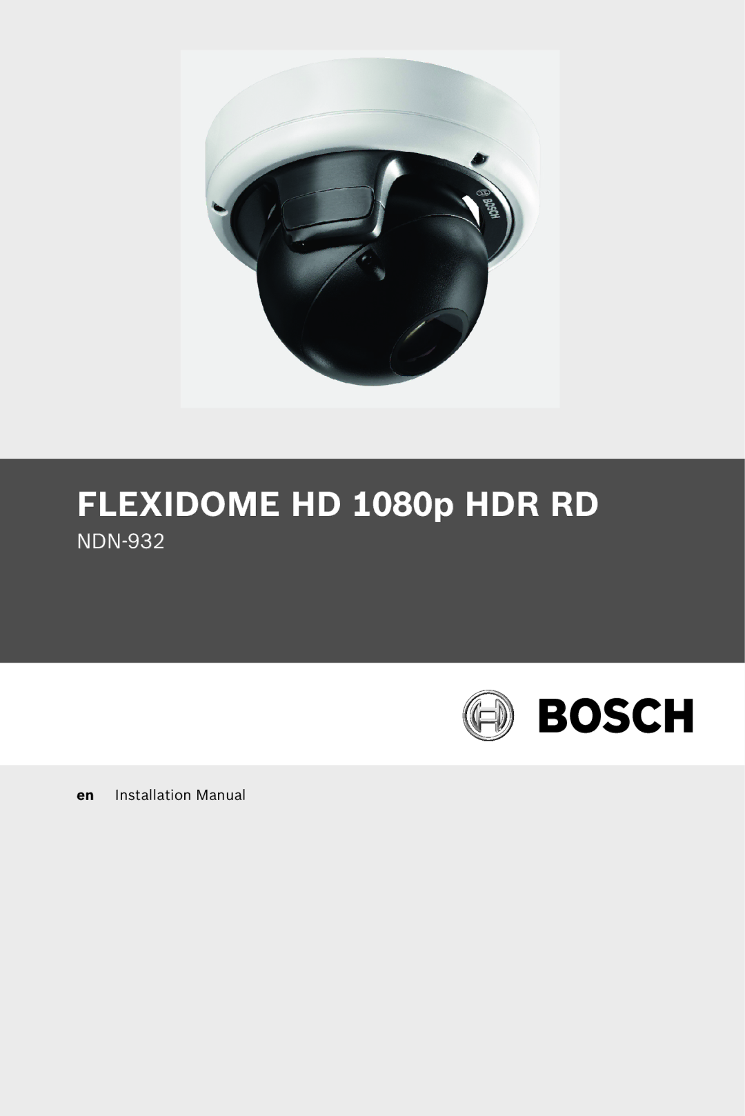 Bosch Appliances NDN-932 installation manual Flexidome HD 1080p HDR RD 