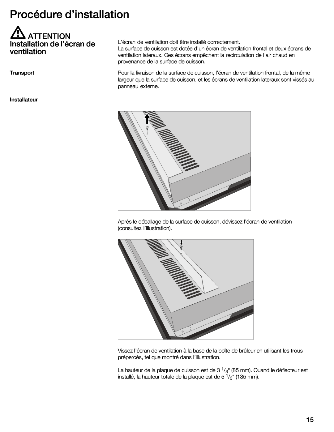 Bosch Appliances NIT8653UC manual Procédure dinstallation, dATTENTION Installation de lécran de ventilation 