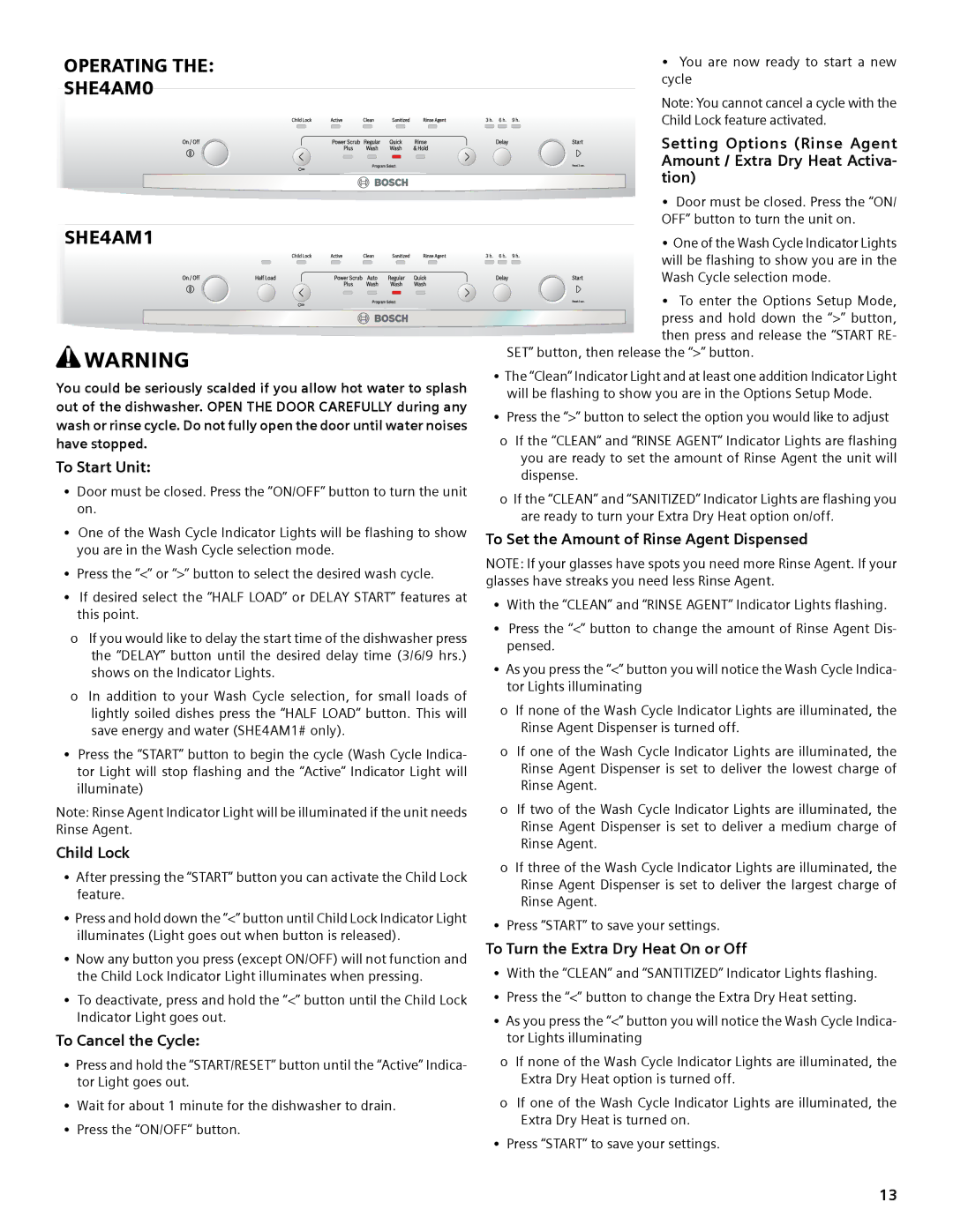 Bosch Appliances SHE5AL, SHE5AM, SHE4AM, SHX6AP manual Out of the dishwasher. Open the Door Carefully during any, Have stopped 