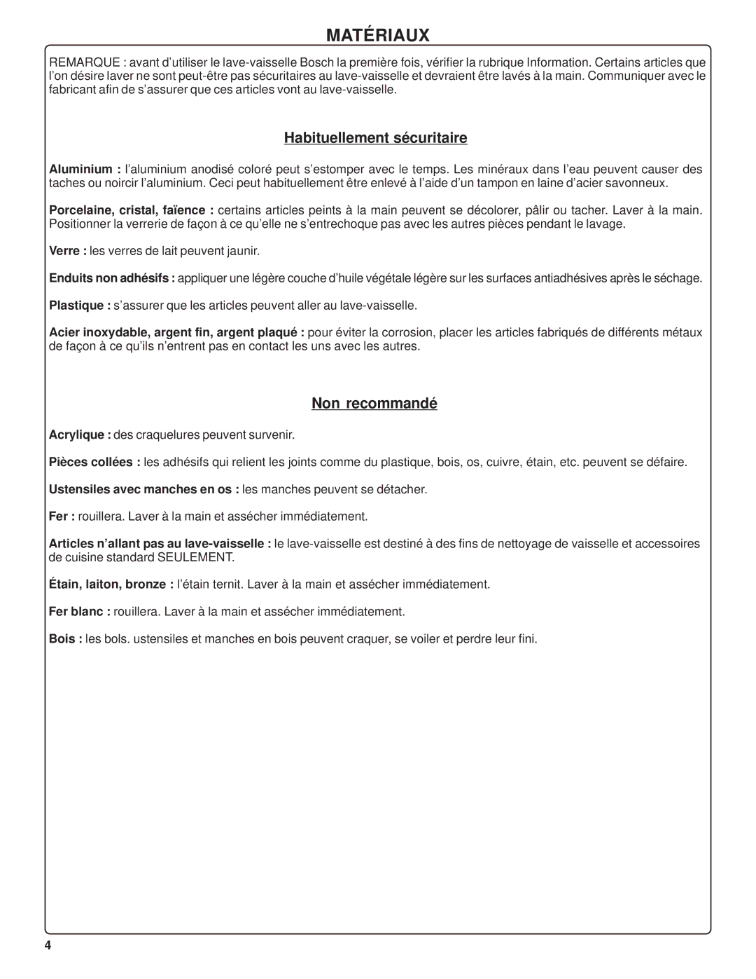 Bosch Appliances SHU42L manual Matériaux, Habituellement sécuritaire, Non recommandé 