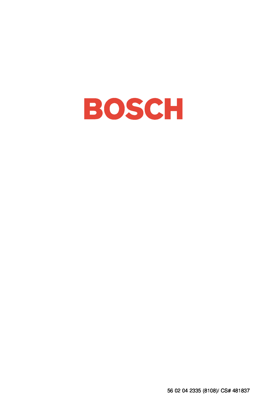 Bosch Appliances SHV 4300, SHV 6800, SHV 4800, SHU 5300, SHU 9950, SHU 3131, SHU 3300, SHU 9920, SHU 4320 56 02 04 2335 8108/ CS# 