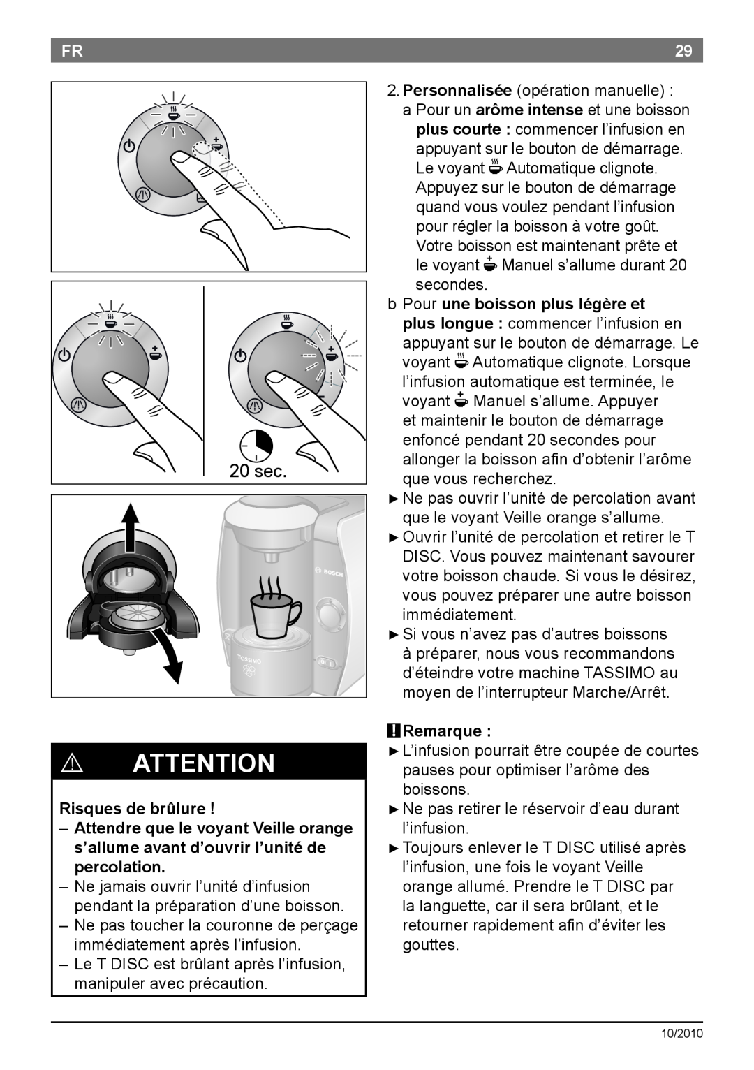Bosch Appliances T45 instruction manual Remarque , ! Attention, 20 sec, Risques de brûlure 