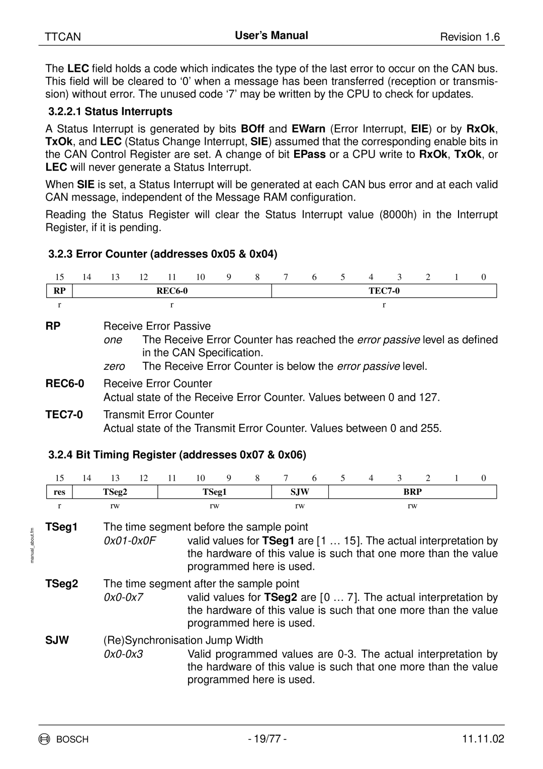 Bosch Appliances TTCAN user manual Status Interrupts, Error Counter addresses 0x05, Bit Timing Register addresses 0x07 