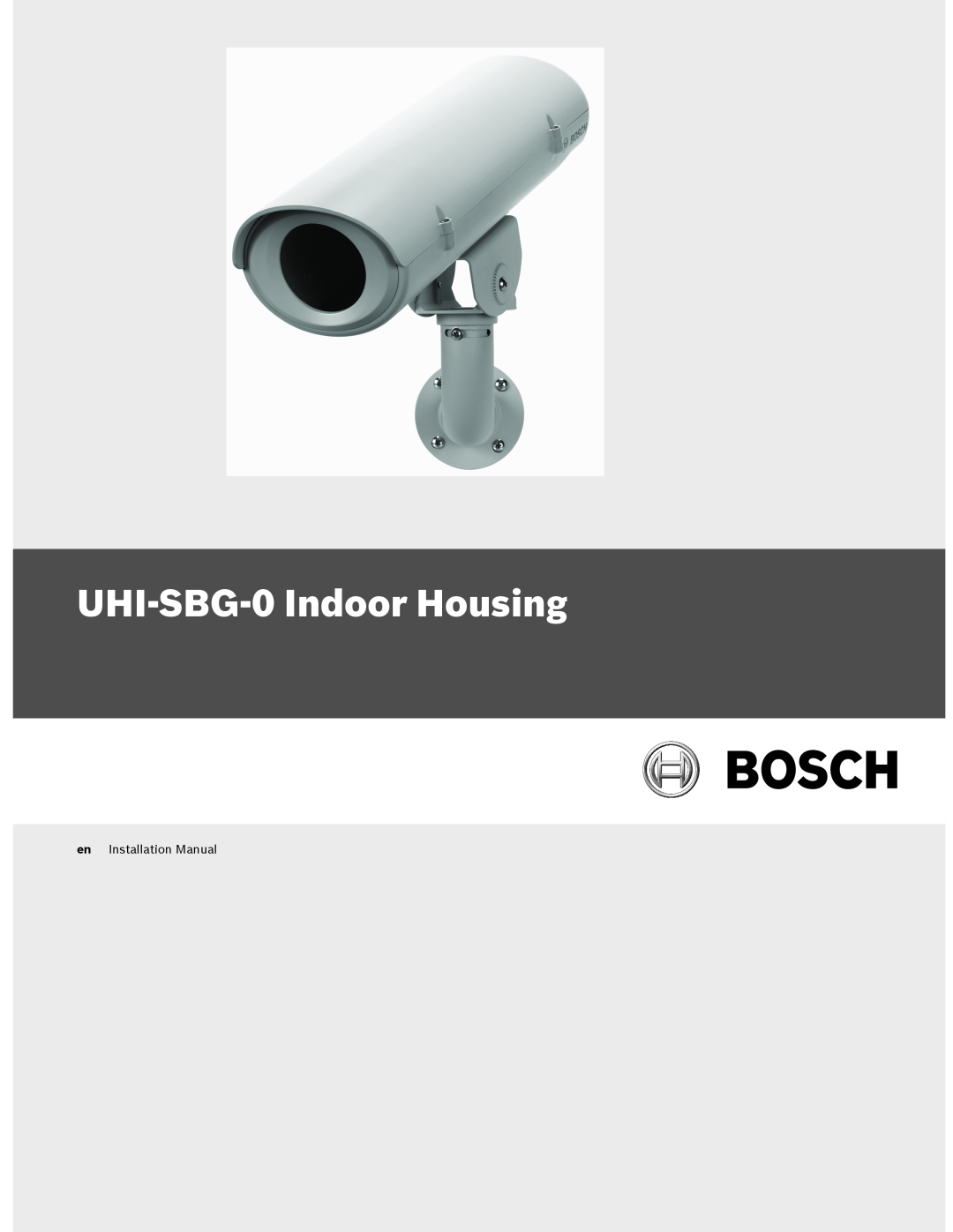 Bosch Appliances installation manual UHI-SBG-0Indoor Housing, en Installation Manual 