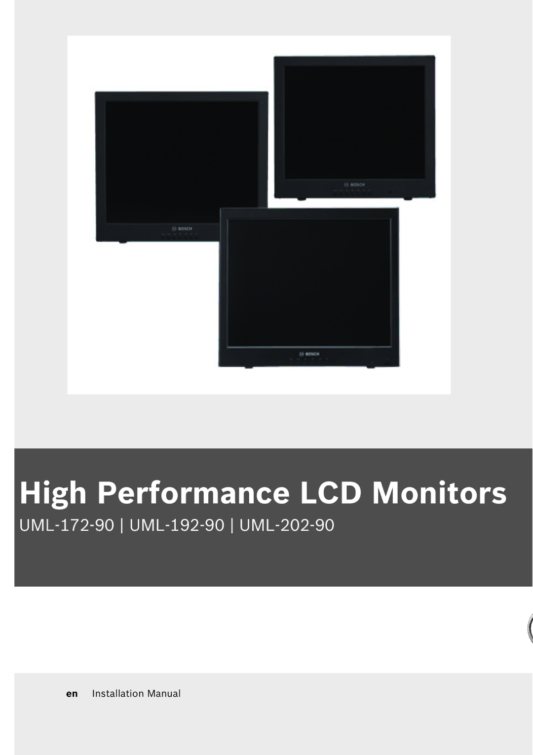 Bosch Appliances UML-172-90, UML-202-90, UML-192-90 installation manual High Performance LCD Monitors 