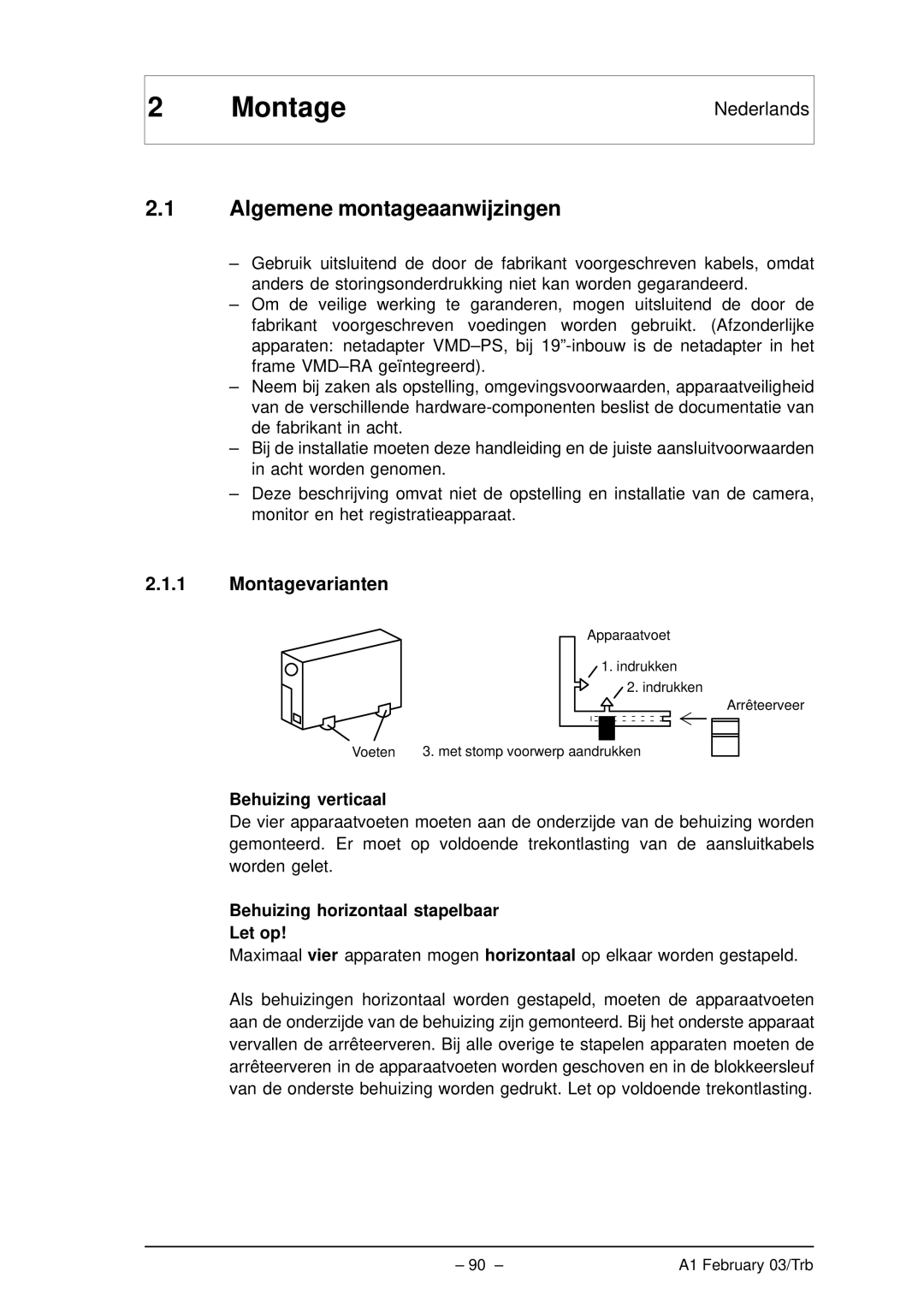 Bosch Appliances VMD01 M60 NTSC Algemene montageaanwijzingen, Behuizing verticaal, Behuizing horizontaal stapelbaar Let op 