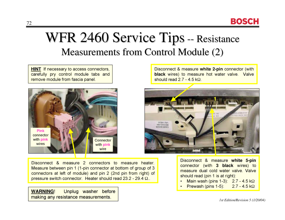 Bosch Appliances WFR2460UC, WFR 2460UC manual WFR 2460 Service Tips -- Resistanceance, Measurements from Control Module 