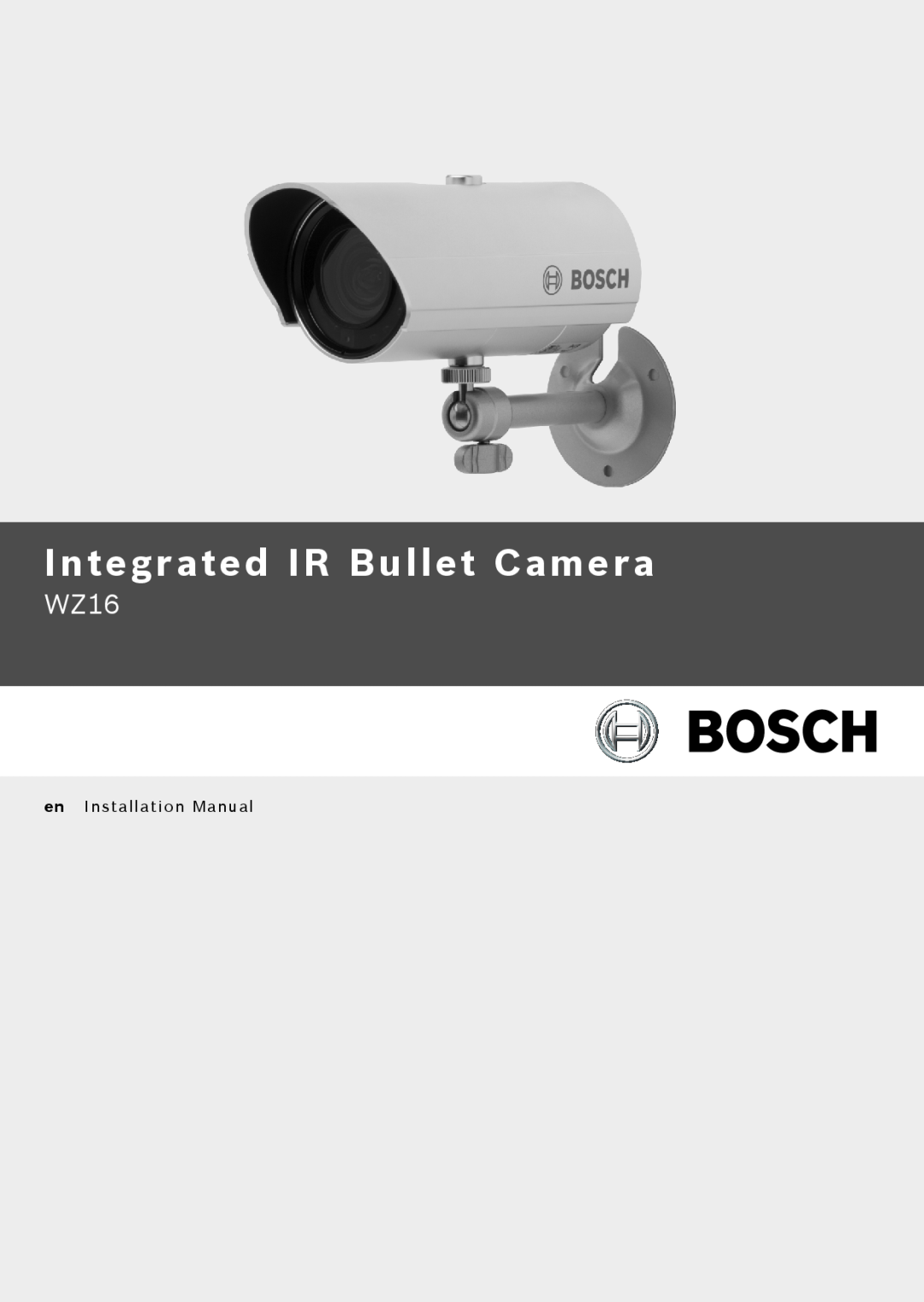 Bosch Appliances installation manual WZ16 Integrated IR Bullet Camera, en Installation Manual 