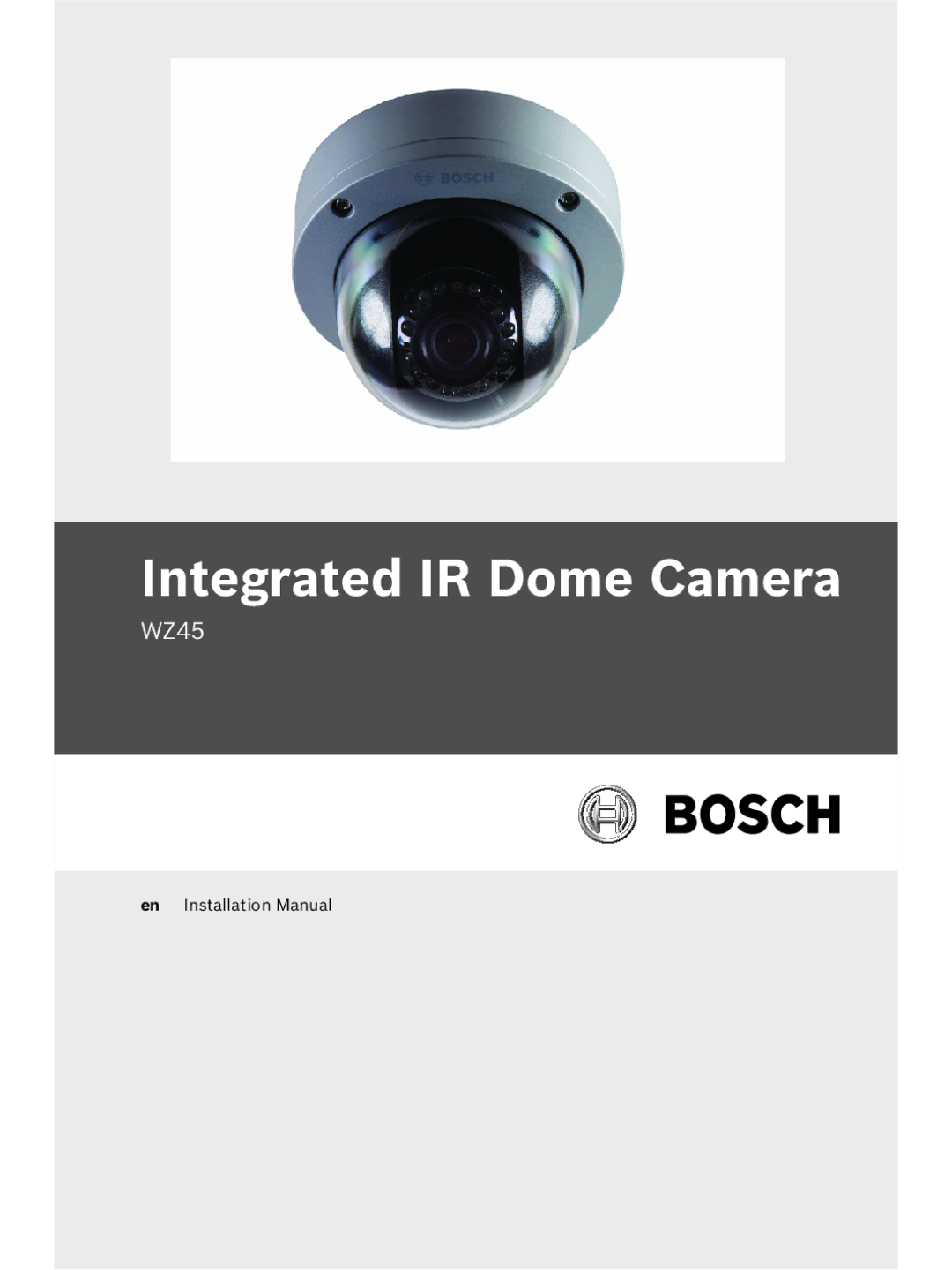 Bosch Appliances WZ45 installation manual Integrated IR Dome Camera 