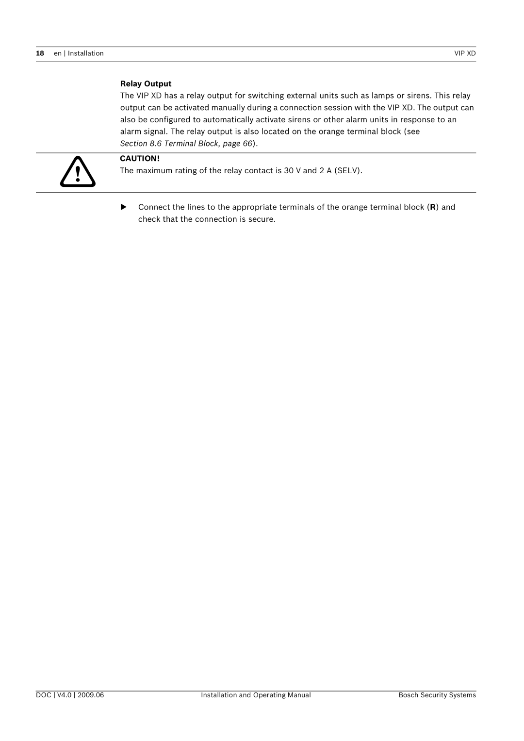 Bosch Appliances XD, VIP manual Relay Output, Maximum rating of the relay contact is 30 V and 2 a Selv 