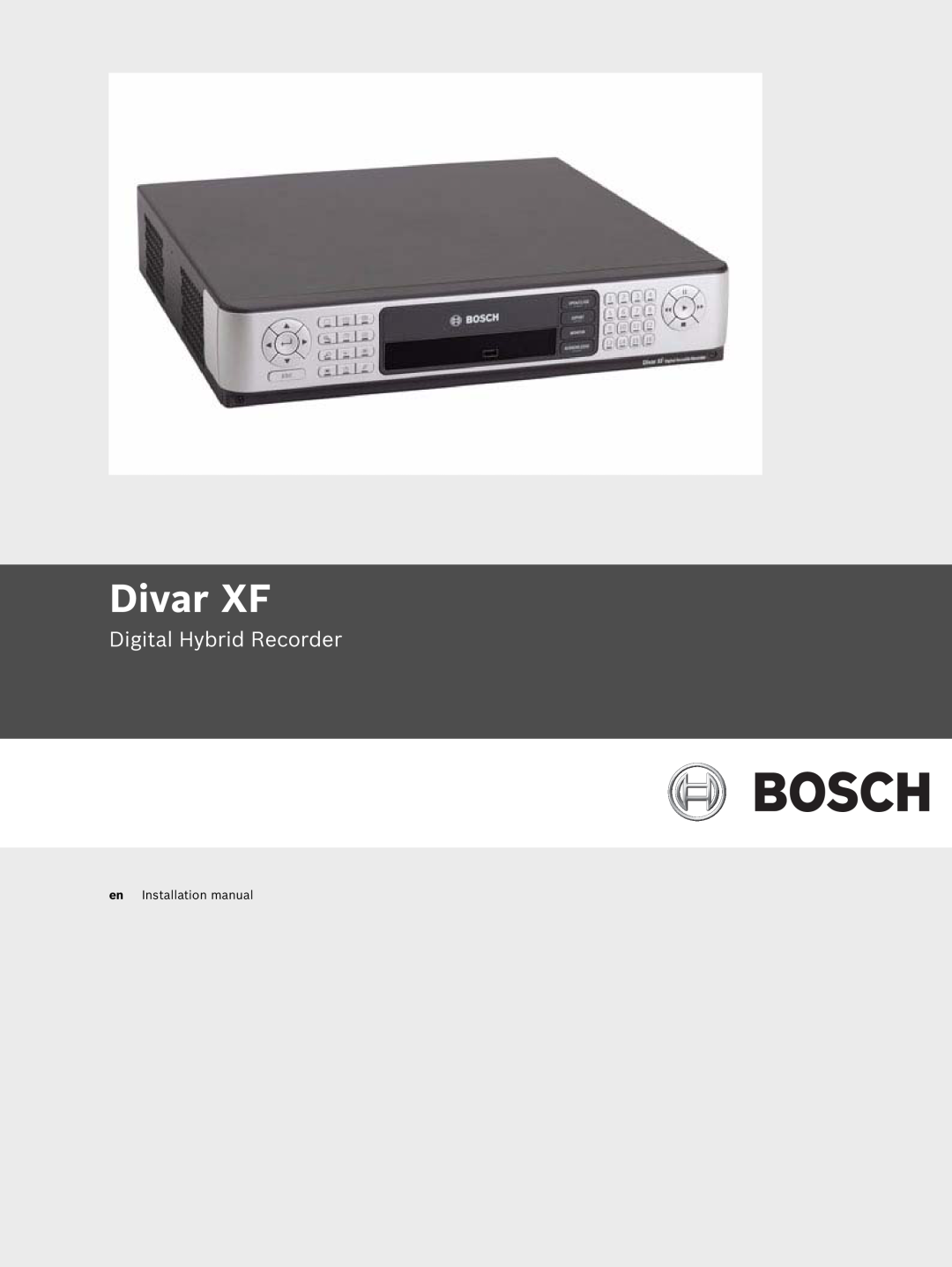 Bosch Appliances installation manual Divar XF, Digital Hybrid Recorder, en Installation manual 