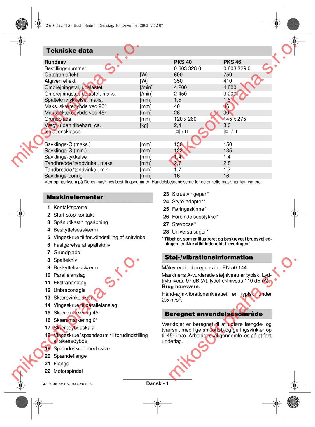 Bosch Power Tools PKS 46, PKS 40 Tekniske data, Maskinelementer, Støj-/vibrationsinformation, Beregnet anvendelsesområde 