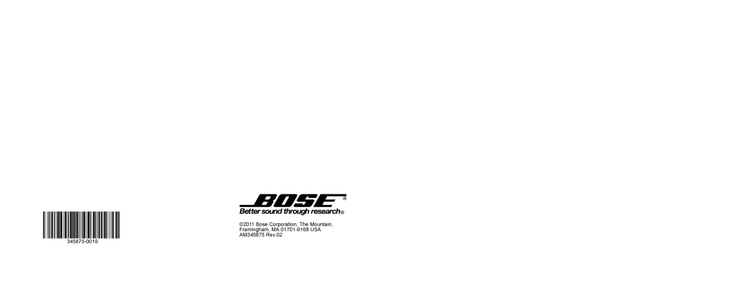 Bose 345442-0010, 15 manual Bose Corporation, The Mountain, Framingham, MA 01701-9168USA AM345875 Rev.02 