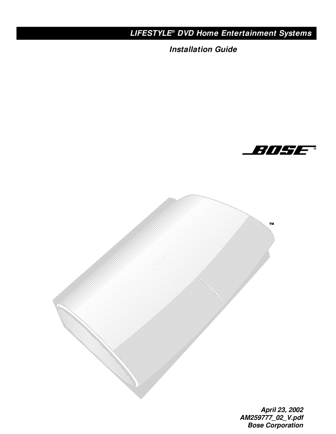 Bose AM259777 manual Lifestyle DVD Home Entertainment Systems, Installation Guide 